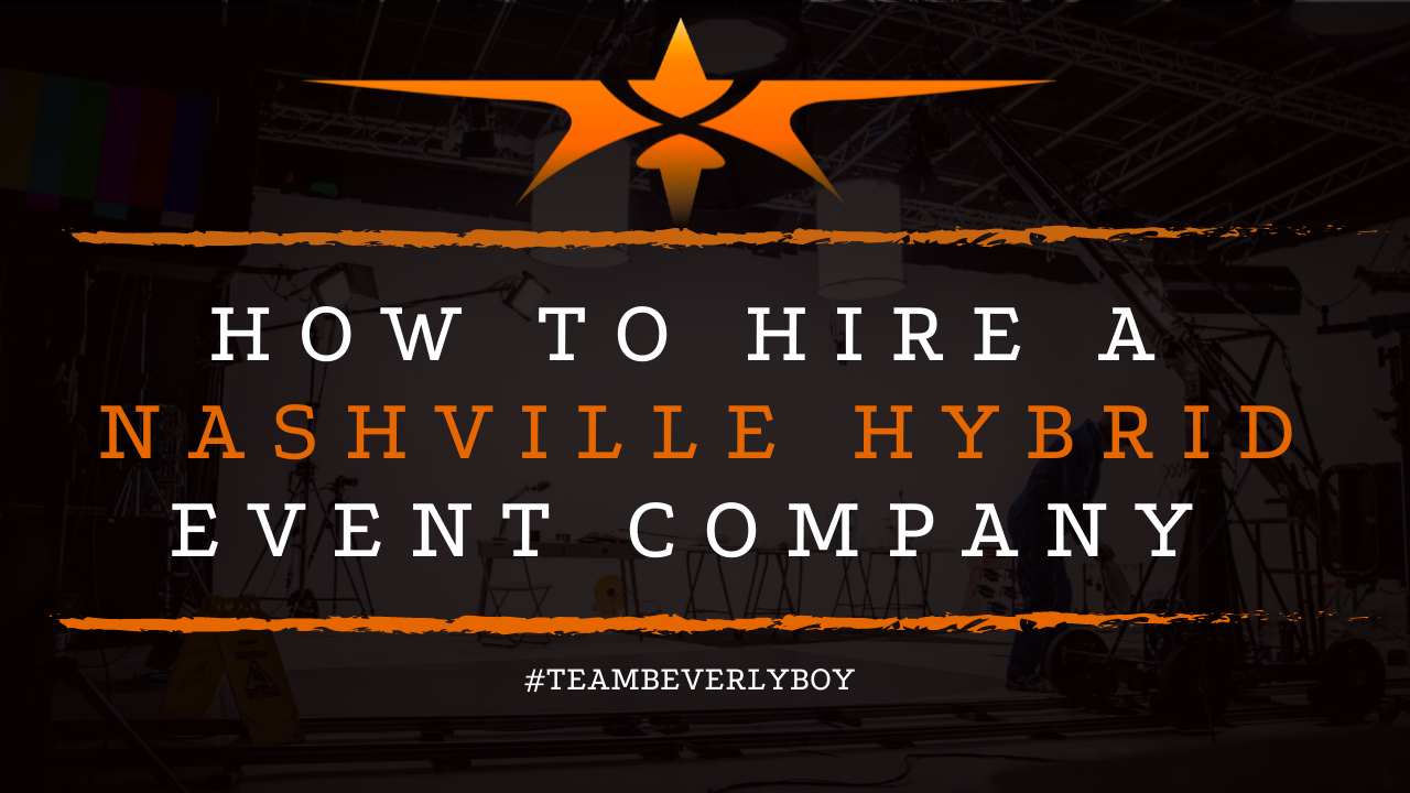 How to Hire a Nashville Hybrid Event Company