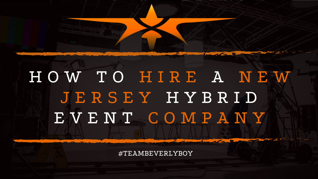 How to Hire a New Jersey Hybrid Event Company