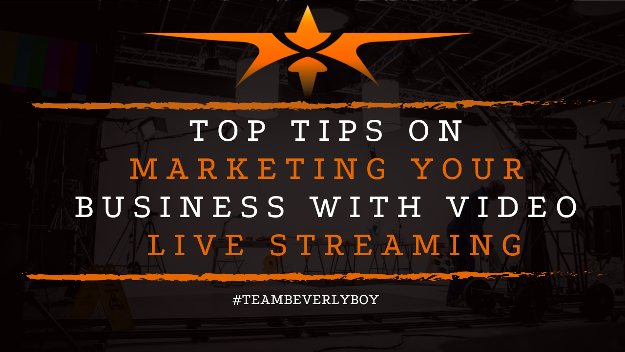 Top Tips on Marketing Your Business with Video Live Streaming