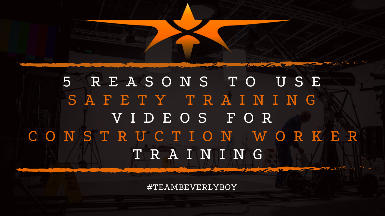 5 Reasons to Use Safety Training Videos for Construction Worker Training