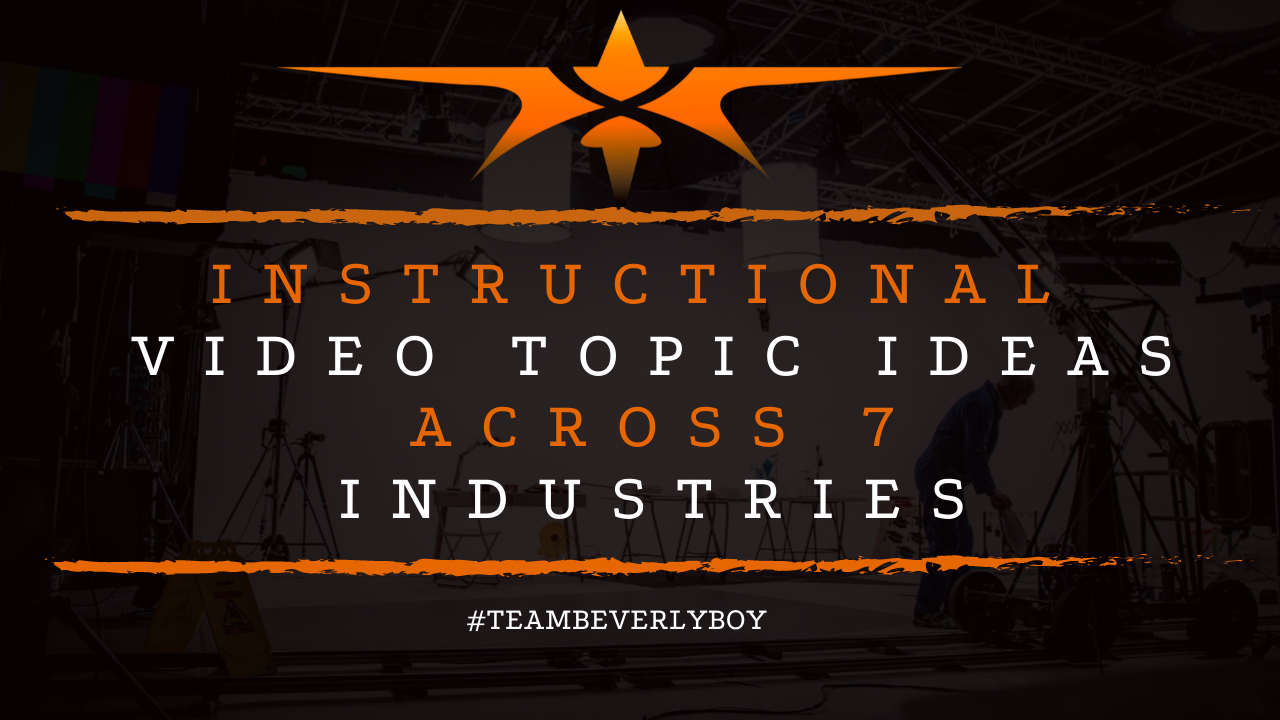 Instructional Video Topic Ideas Across 7 Industries