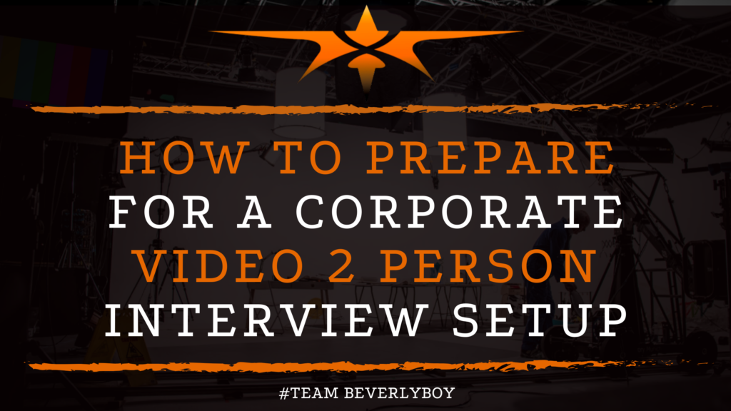 How to Prepare for a Corporate Video 2 Person Interview Setup