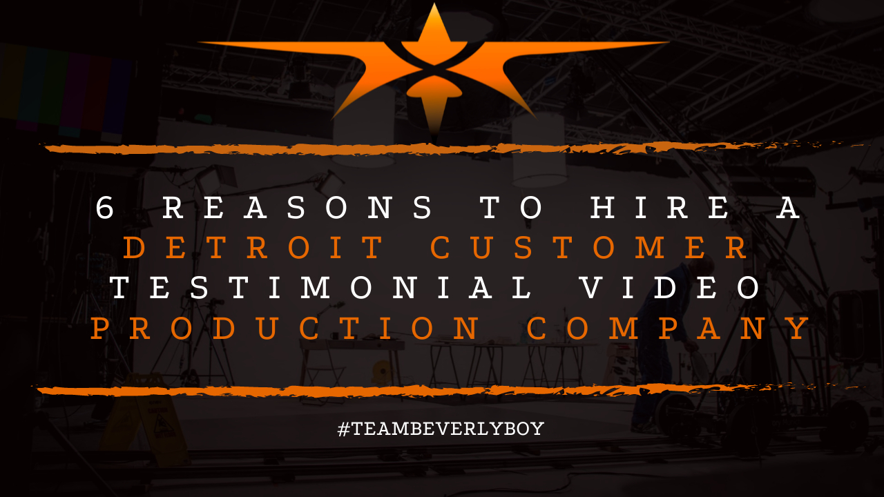 6 Reasons to Hire a Detroit Customer Testimonial Video Production Company