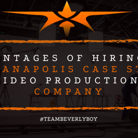 Advantages of Hiring an Indianapolis Case Study Video Production Company