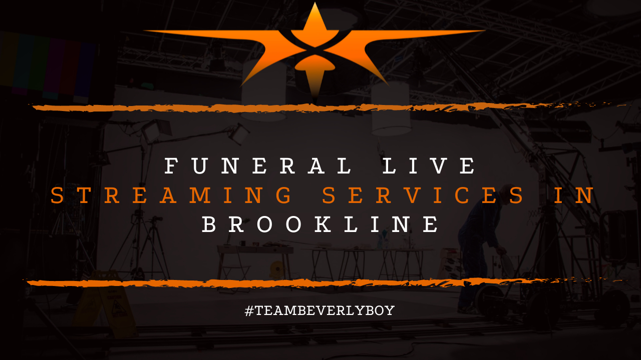 Funeral Live Streaming Services in Brookline