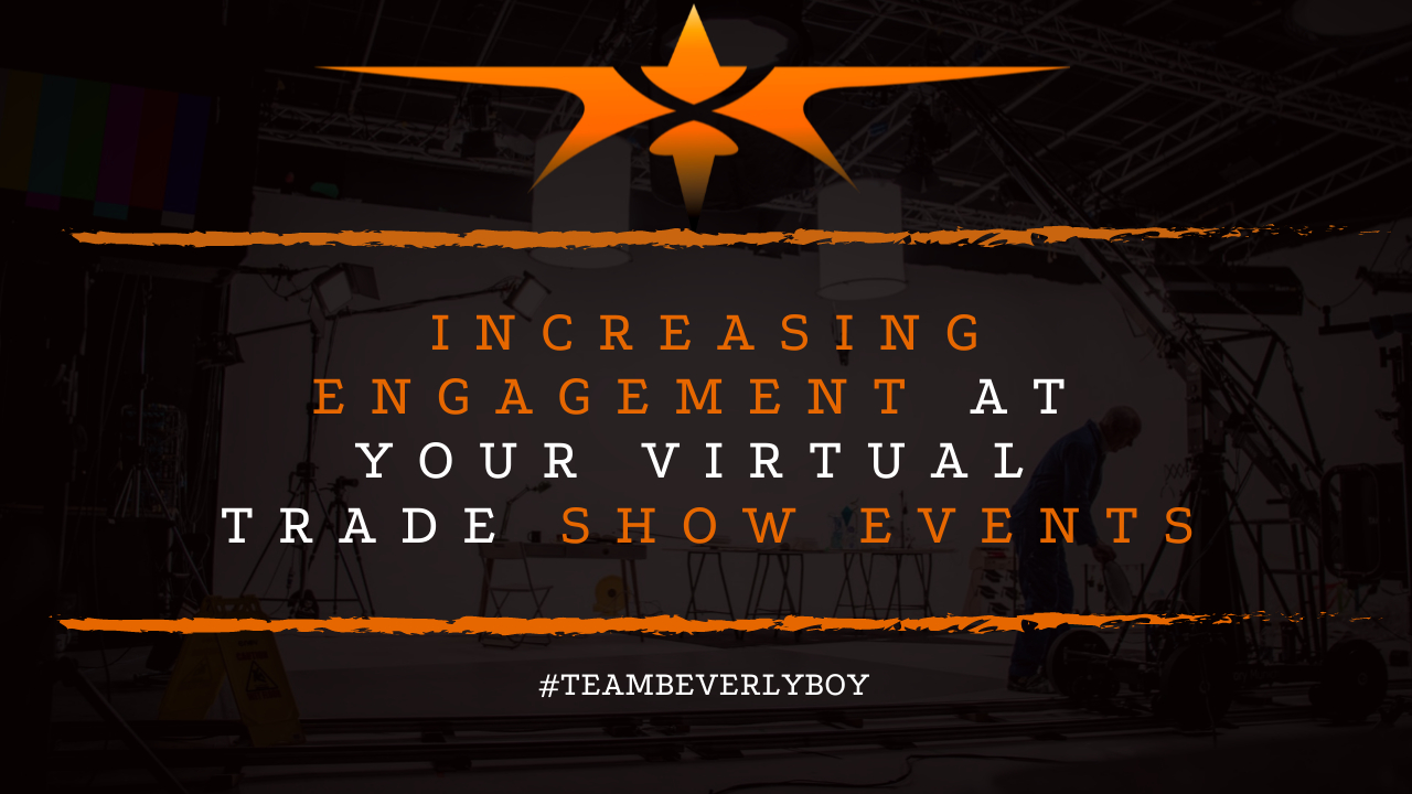 Increasing Engagement at Your Virtual Trade Show Events