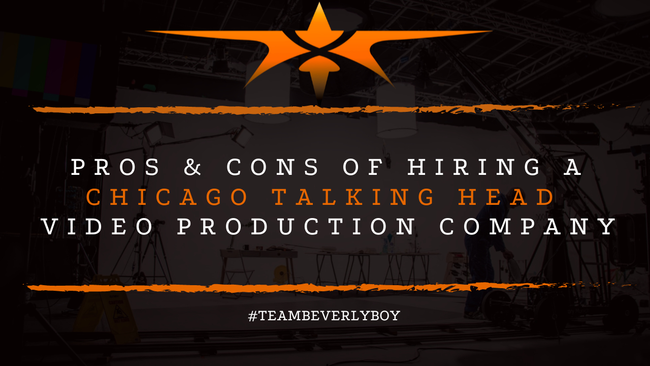 Pros & Cons of Hiring a Chicago Talking Head Video Production Company