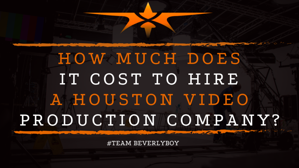 How Much Does It Cost to Hire a Houston Video Production Company_