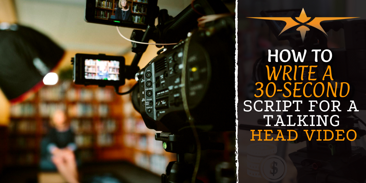 How to Write a 30-Second Video Script for a Talking Head Video