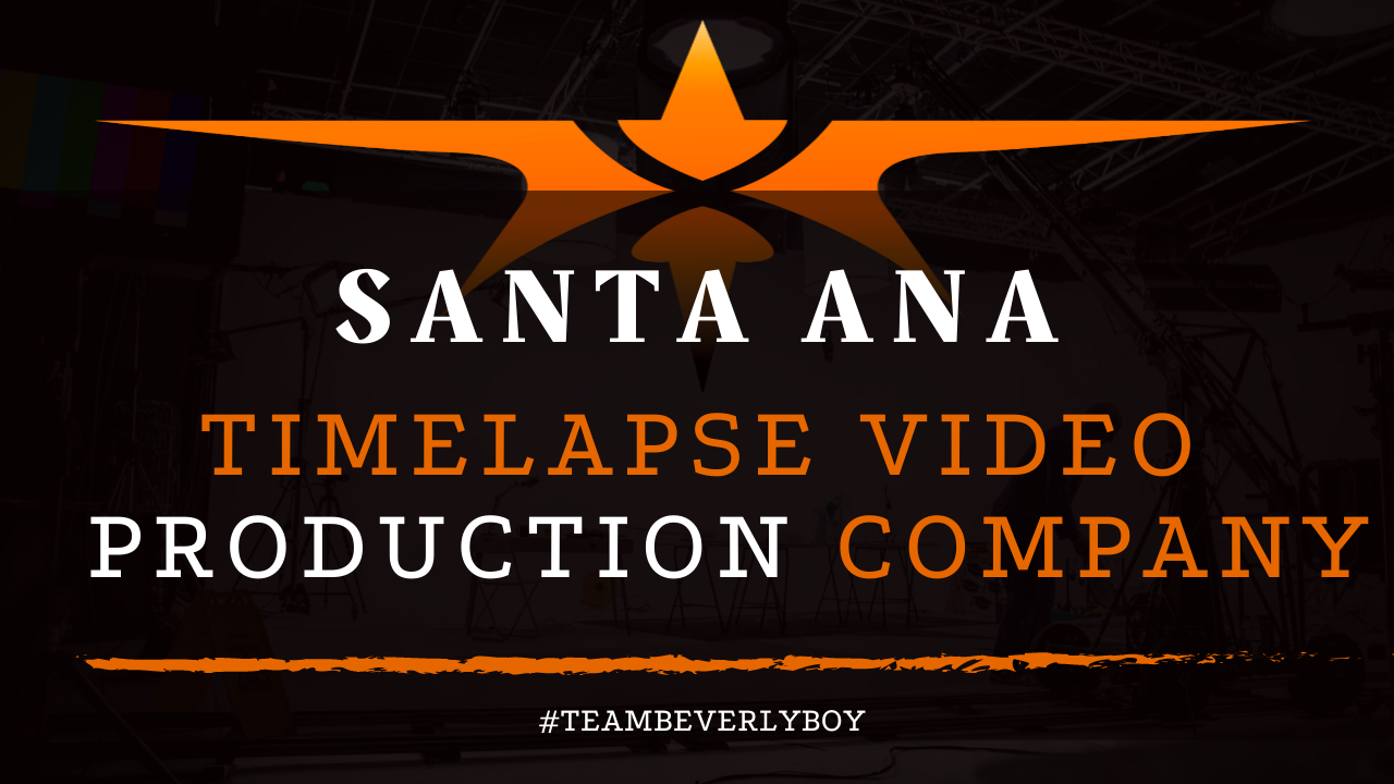 Santa Ana Time-Lapse Videography