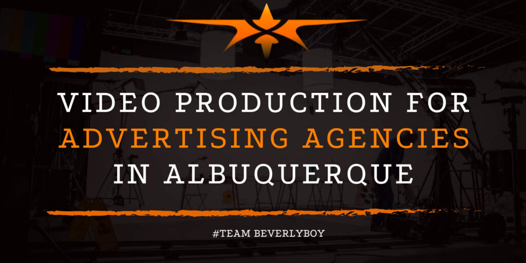 Video Production for Advertising Agencies in Albuquerque