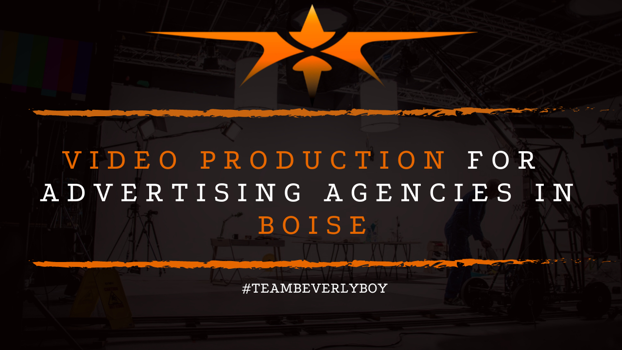 Video Production for Advertising Agencies in Boise