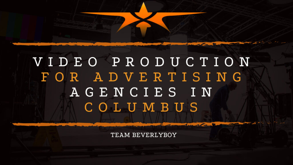 Video Production for Advertising Agencies in Columbus