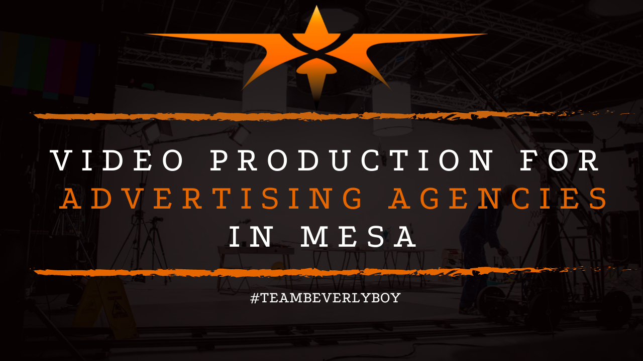 Video Production for Advertising Agencies in Mesa