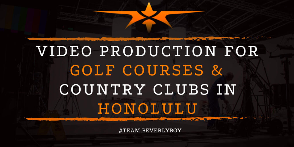 Video Production for Golf Courses & Country Clubs in Honolulu
