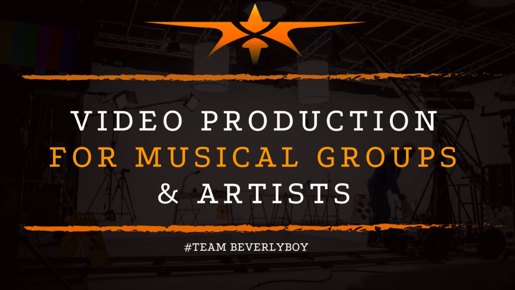 Video Production for Musical Groups & Artists