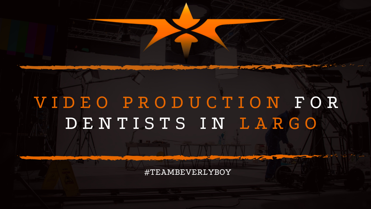 Video Production for Dentists in Largo