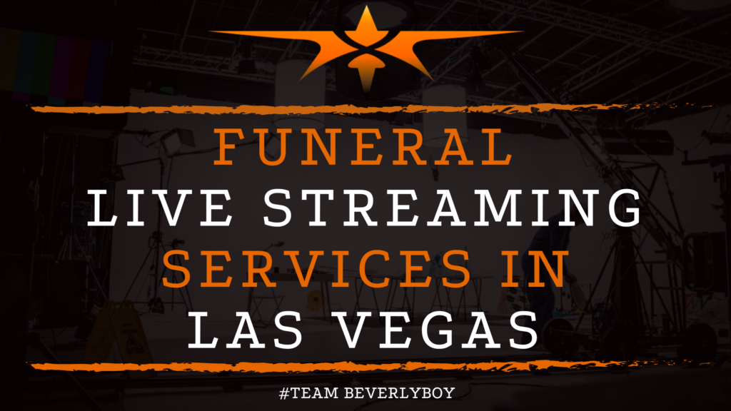 Funeral Live Streaming Services in Las Vegas