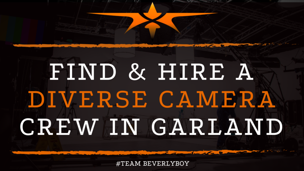 Find & Hire a Diverse Camera Crew in Garland