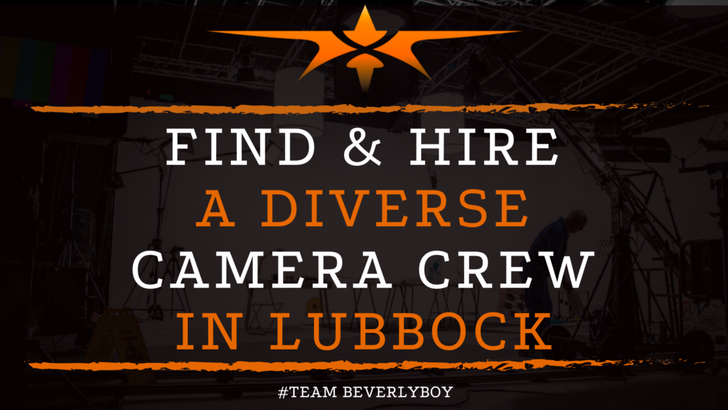 Find & Hire a Diverse Camera Crew in Lubbock