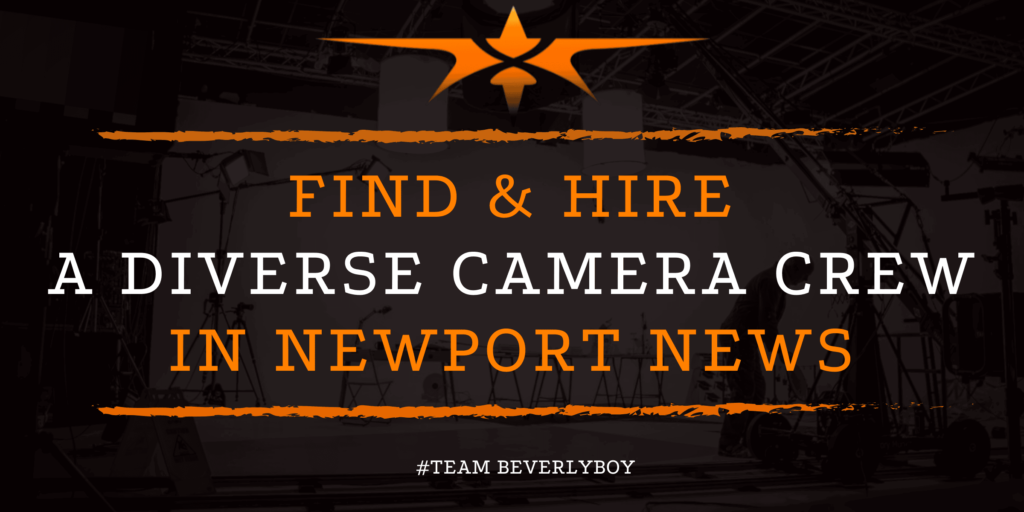 Find & Hire a Diverse Camera Crew in Newport News