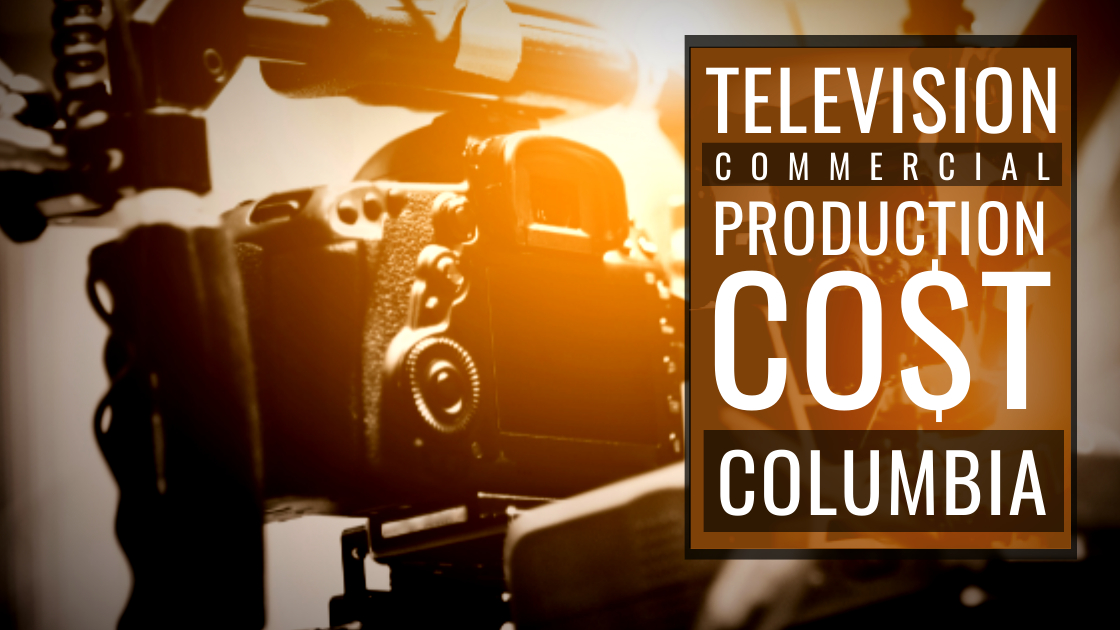 Cost to produce a commercial in Columbia