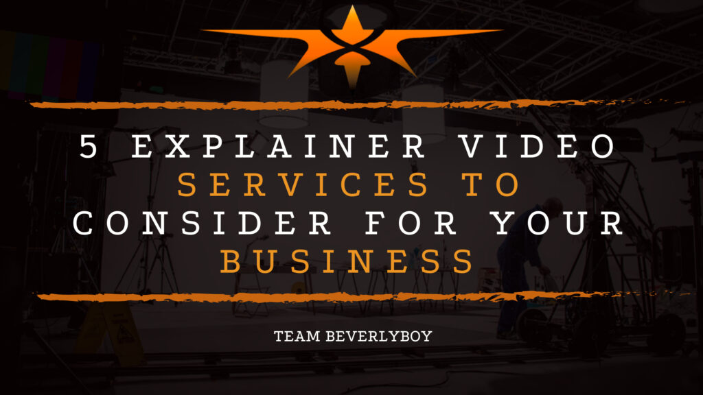 5 Explainer Video Services to Consider for Your Business