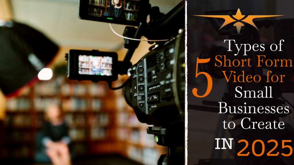 5 Types of Short Form Video for Small Businesses to Create in 2025 (1)