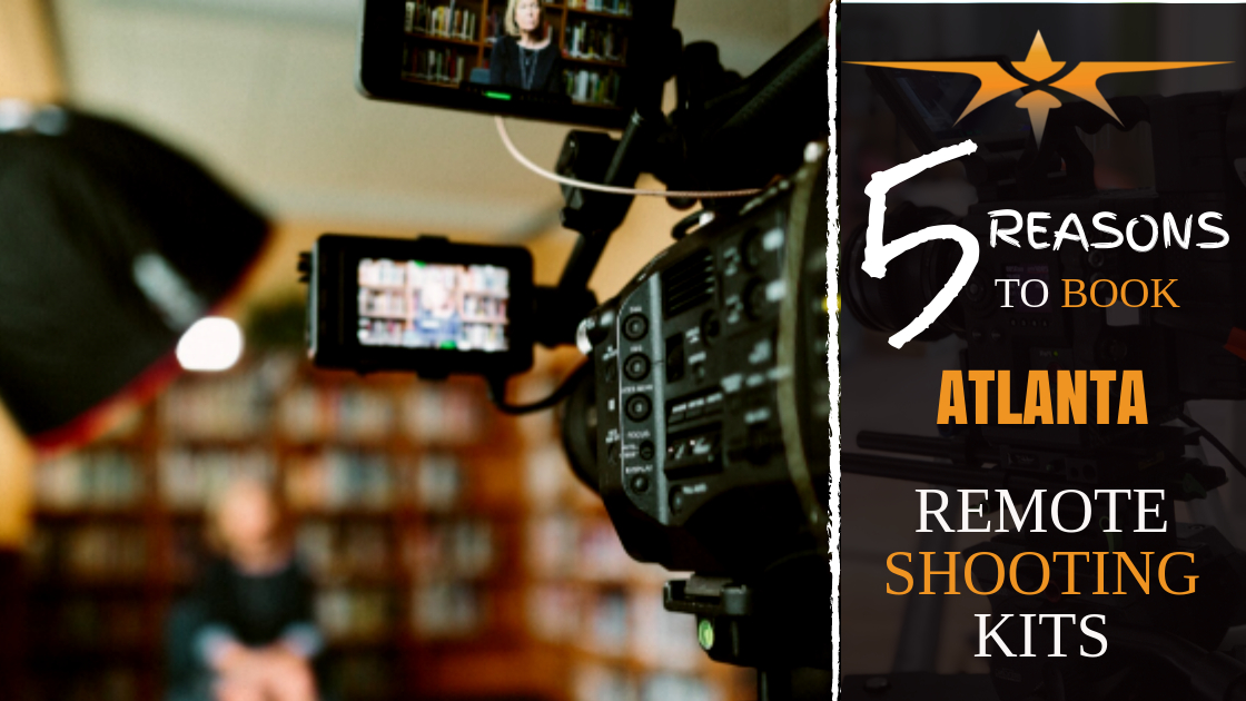 5 reasons to book Atlanta remote shooting kits