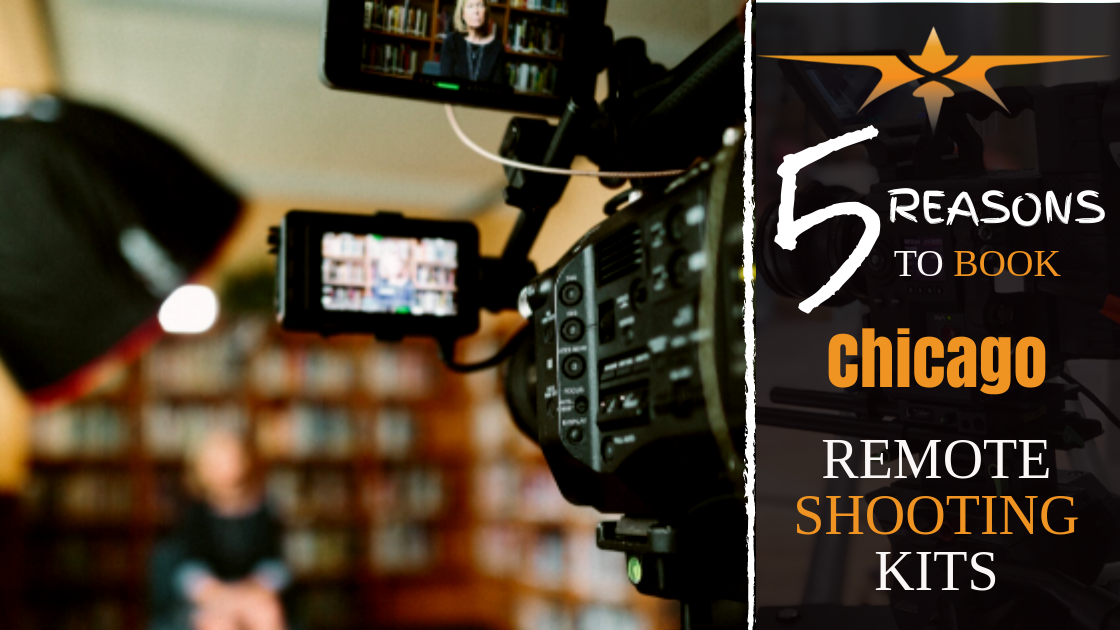 5 reasons to book Chicago remote shooting kits