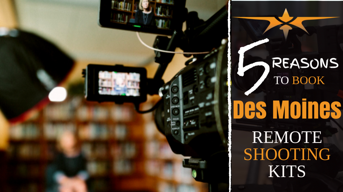 5 reasons to book Des Moines remote shooting kits