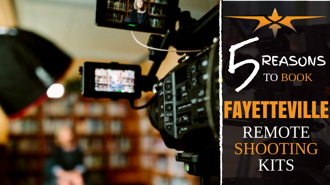 5 reasons to book Fayetteville remote shooting kits