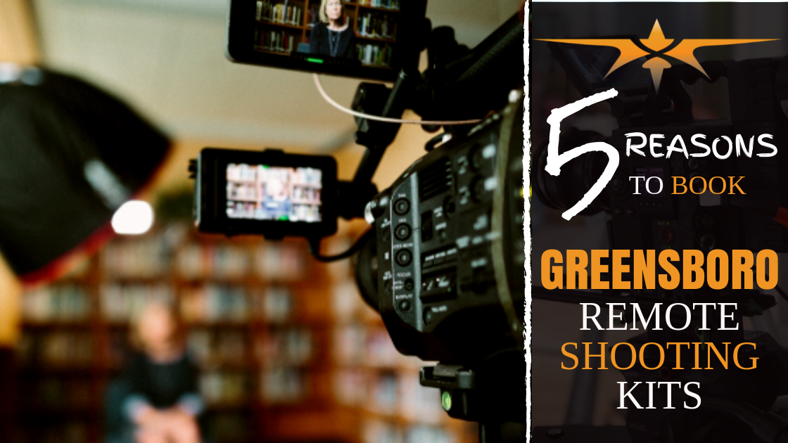 5 reasons to book Greensboro remote shooting kits