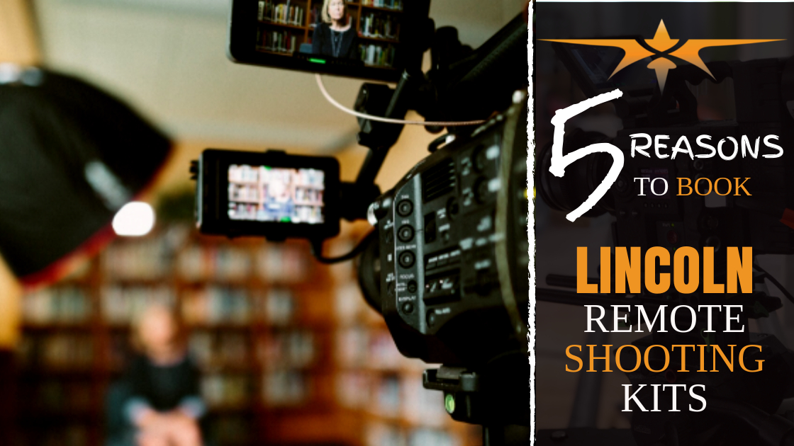 5 reasons to book Lincoln remote shooting kits