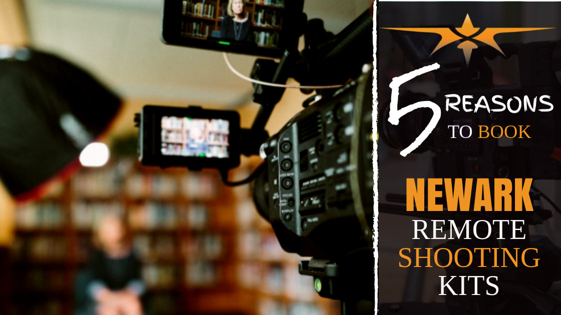 5 reasons to book Newark remote shooting kits