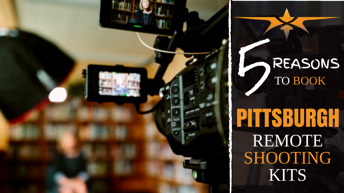 5 reasons to book Pittsburgh remote shooting kits