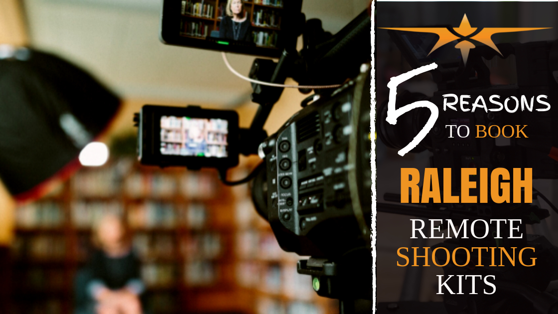 5 reasons to book Raleigh remote shooting kits