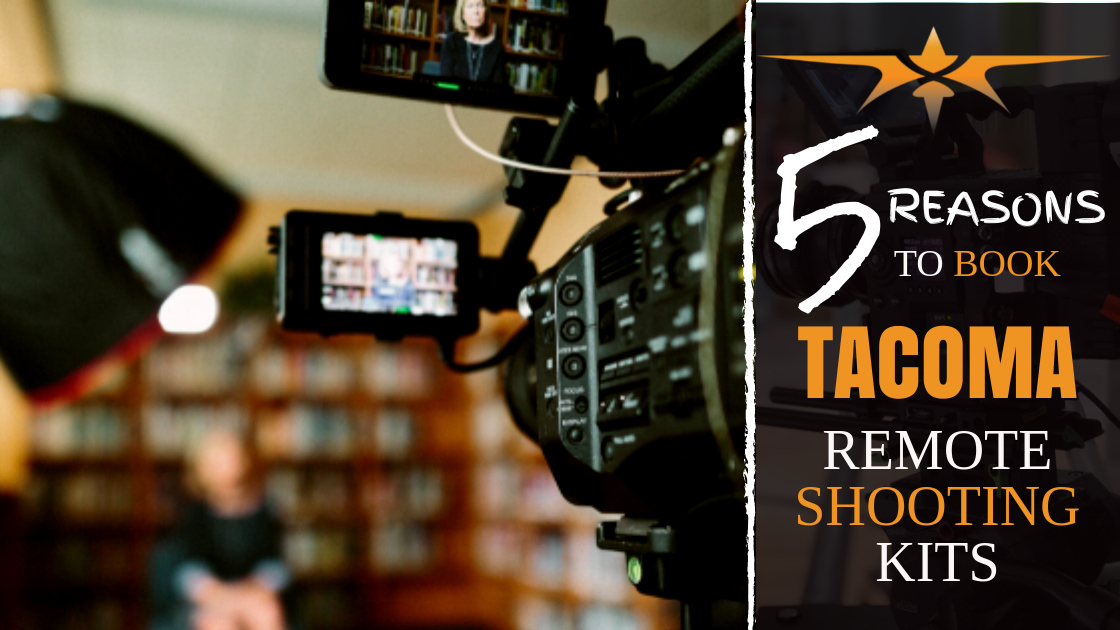 5 reasons to book Tacoma remote shooting kits