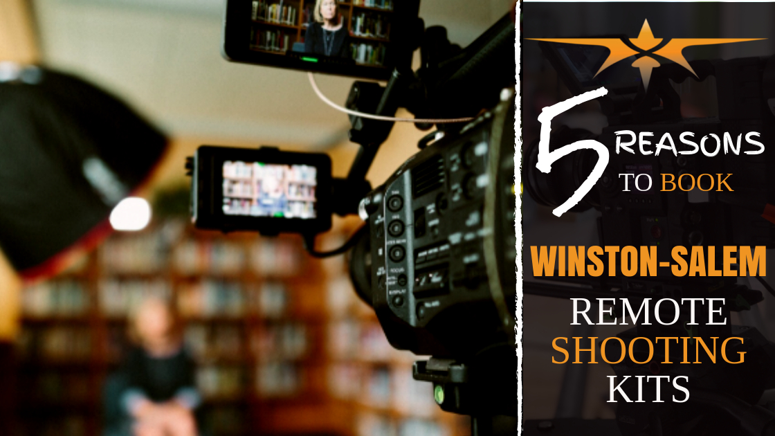 5 reasons to book Winston-Salem remote shooting kits