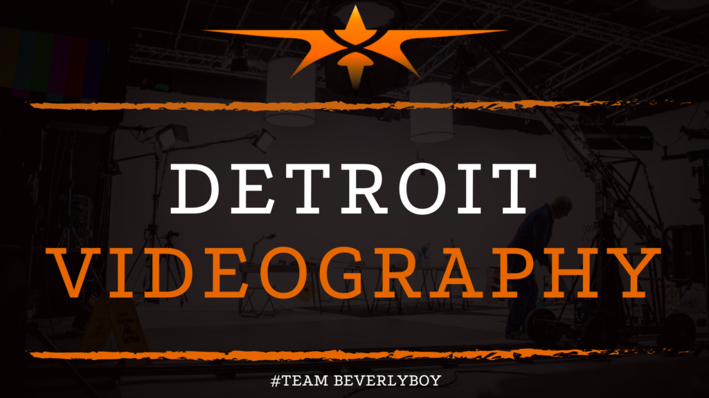 Detroit Videography with Beverly Boy Productions