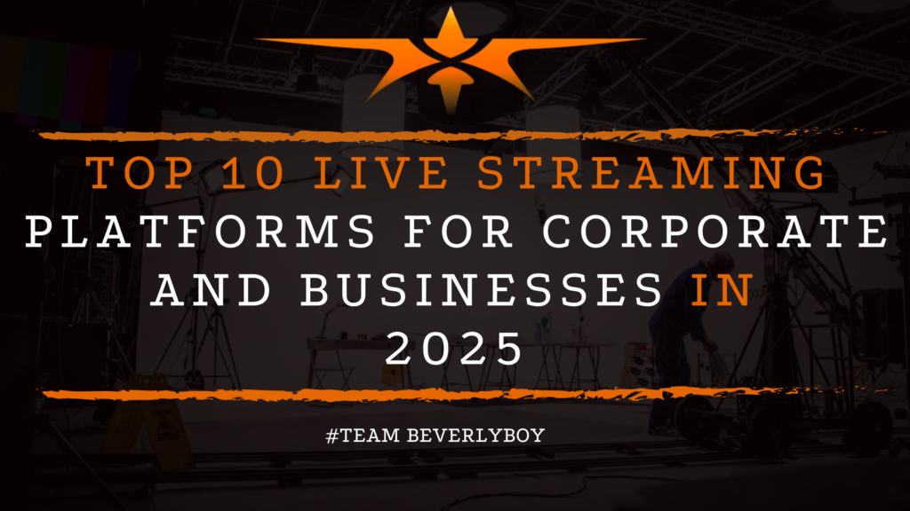 Top 10 Live Streaming Platforms for Corporate and Business in 2025