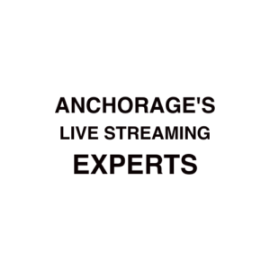 Anchorage Live Streaming Company