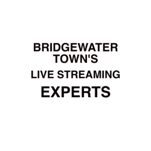 Bridgewater Town, MA Live Streaming Company