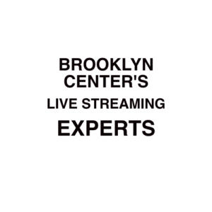 Brooklyn Center, MN Live Streaming Company