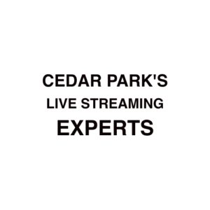 Cedar Park Live Streaming Company