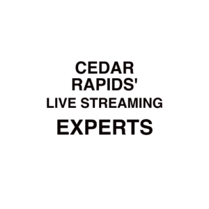 Cedar Rapids Live Streaming Company