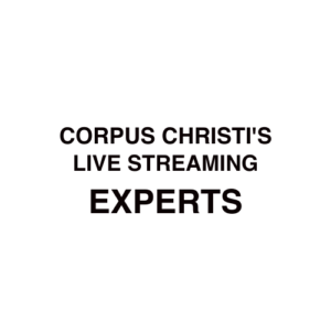 Corpus Christi Live Streaming Company