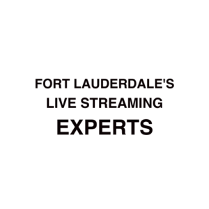 Fort Lauderdale. FL Live Streaming Company