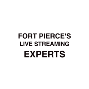 Fort Pierce Live Streaming Company