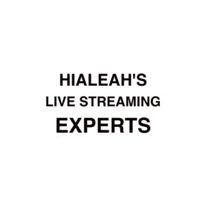 Hialeah, FL Live Streaming Company